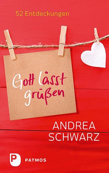 Cover: 9783843607094 | Gott lässt grüßen | 52 Entdeckungen | Andrea Schwarz | Buch | Deutsch