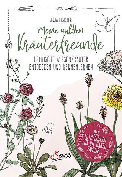 Cover: 9783710403156 | Meine wilden Kräuterfreunde | Anja Fischer | Taschenbuch | 104 S.