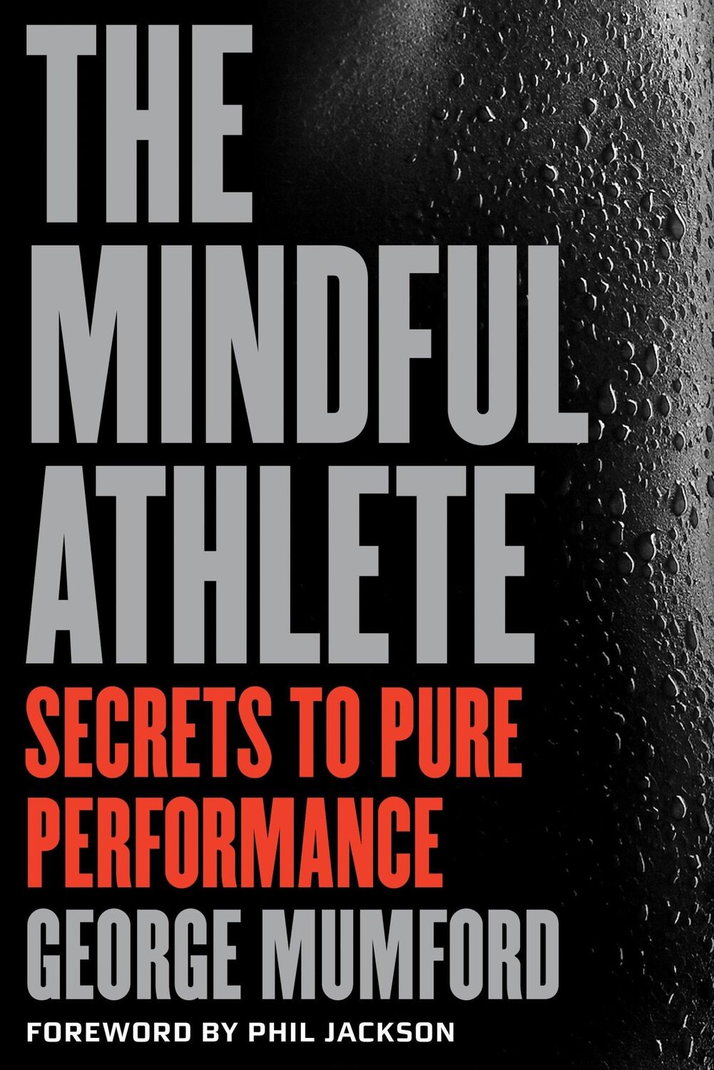 Cover: 9781941529256 | The Mindful Athlete | Secrets to Peak Performance | George Mumford