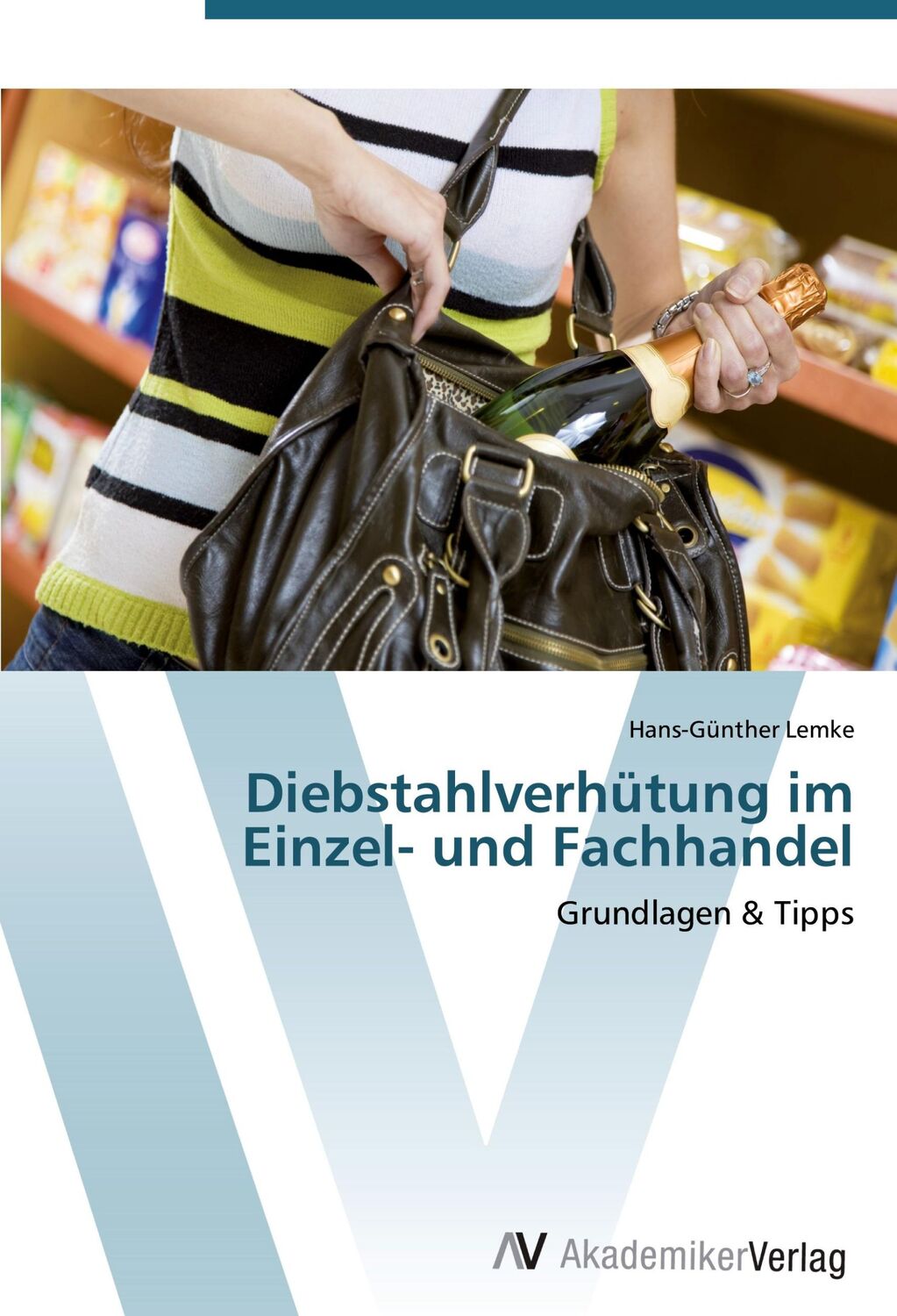 Cover: 9783639443509 | Diebstahlverhütung im Einzel- und Fachhandel | Grundlagen &amp; Tipps