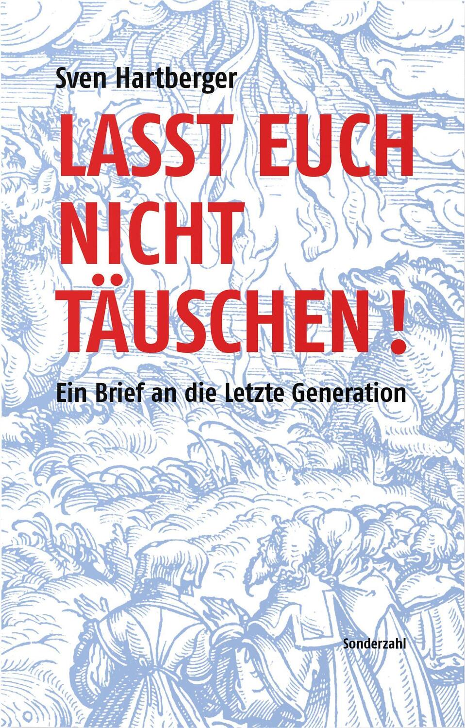 Cover: 9783854496663 | Lasst Euch nicht täuschen! | Ein Brief an die Letzte Generation | Buch