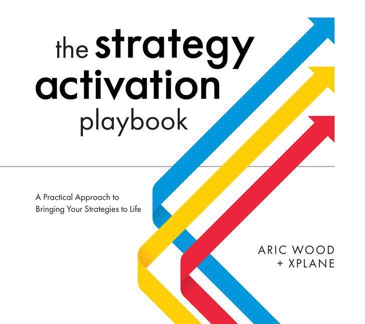 Cover: 9781637741825 | The Strategy Activation Playbook: A Practical Approach to Bringing...