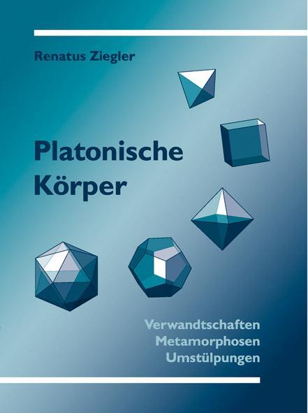 Cover: 9783723513262 | Platonische Körper | Verwandtschaften - Metamorphosen - Umstülpungen