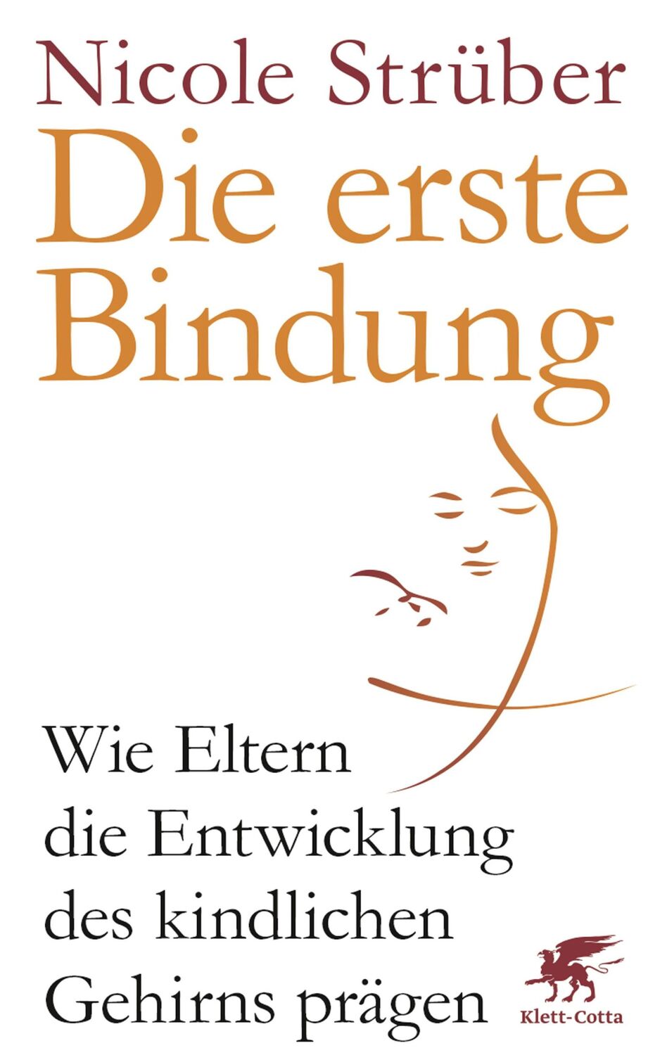 Cover: 9783608980585 | Die erste Bindung | Nicole Strüber | Buch | 346 S. | Deutsch | 2016