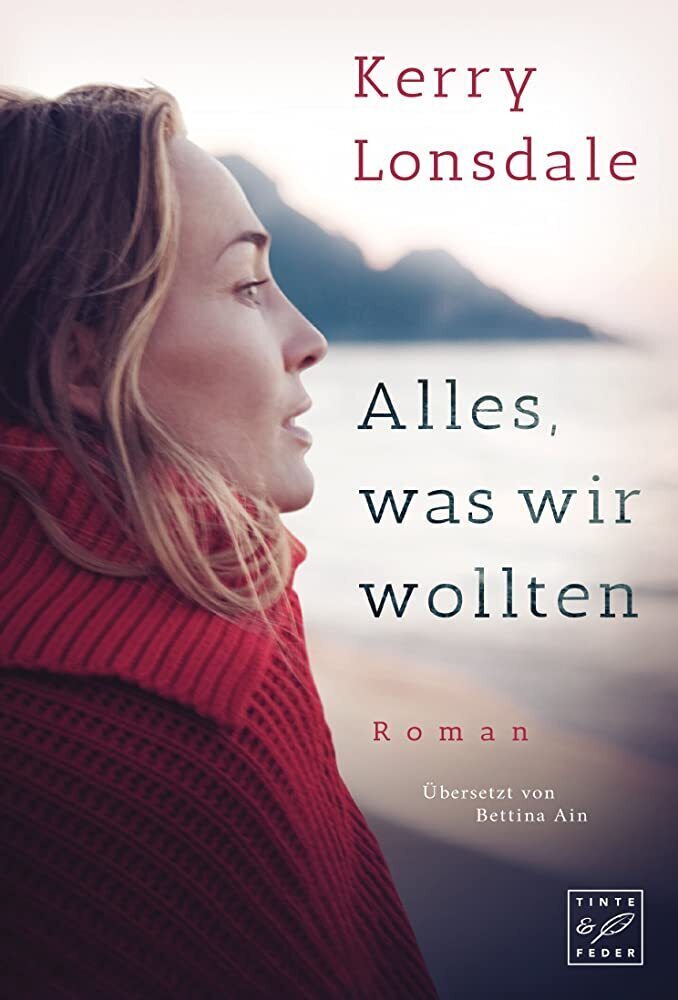 Cover: 9782919802067 | Alles, was wir wollten | Kerry Lonsdale | Taschenbuch | Tinte & Feder