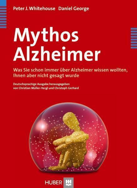 Cover: 9783456846903 | Mythos Alzheimer | Peter J. Whitehouse (u. a.) | Taschenbuch | 2009