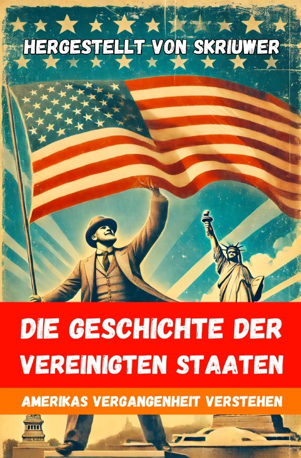 Cover: 9783759890566 | Die Geschichte der USA Amerikas Vergangenheit verstehen | Auke de Haan