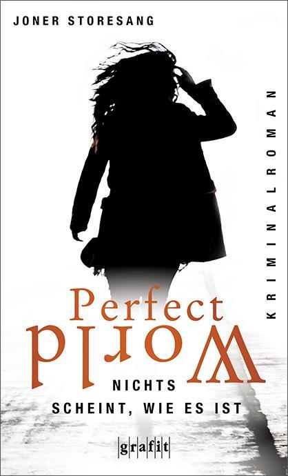 Cover: 9783894257910 | Perfect World. Nichts scheint, wie es ist | Kriminalroman | Storesang