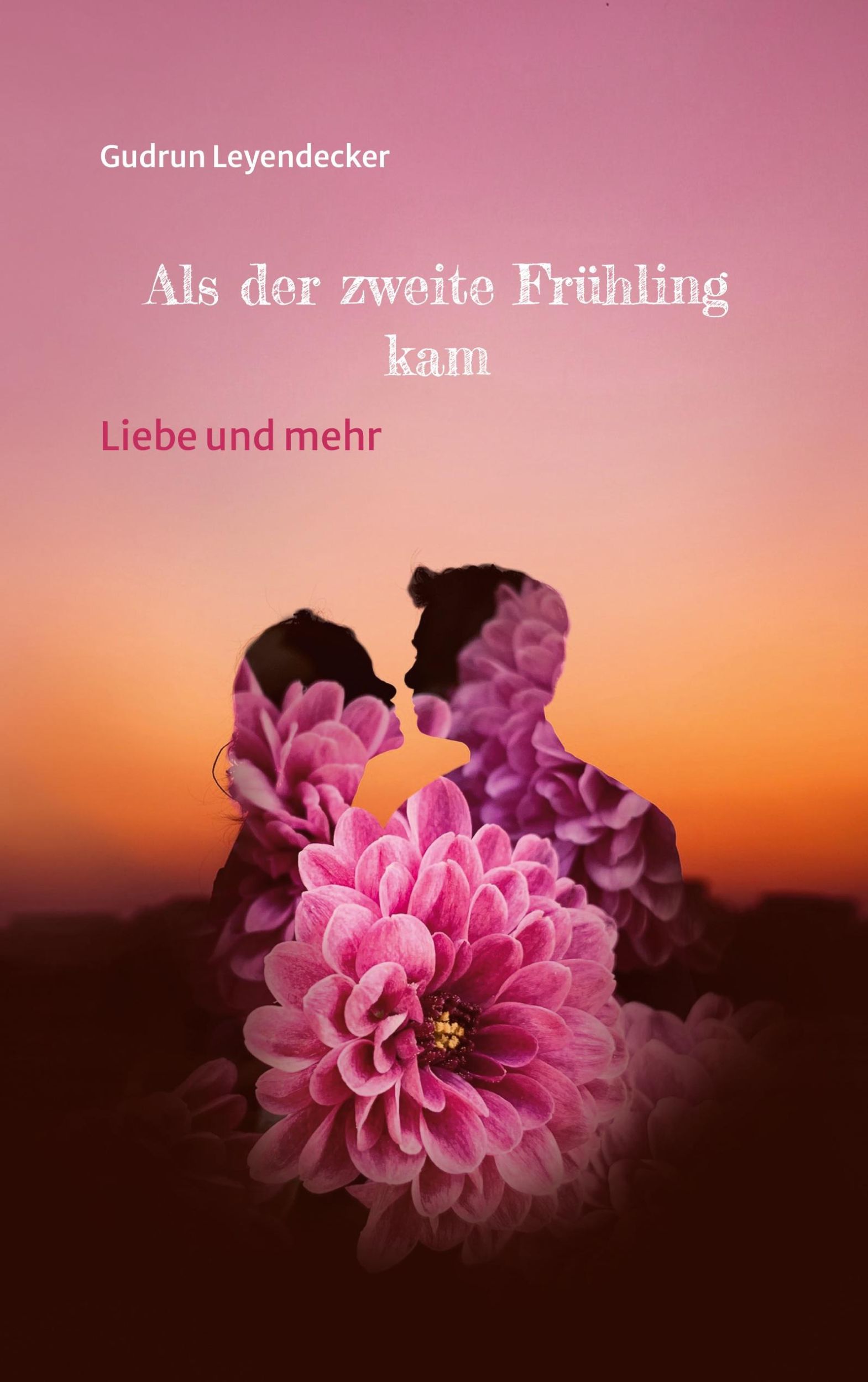 Cover: 9783753402369 | Als der zweite Frühling kam | Liebe und mehr | Gudrun Leyendecker