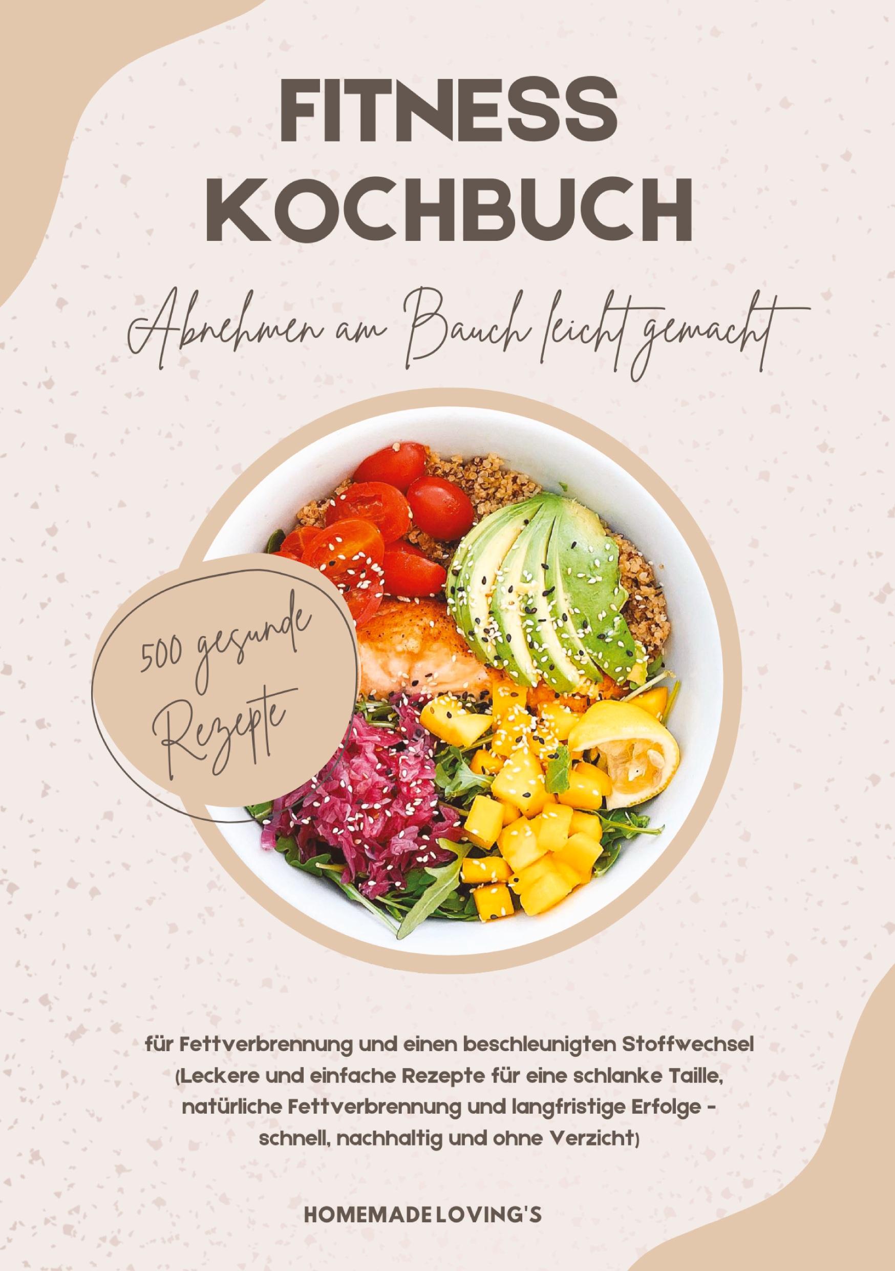 Cover: 9783384394583 | Fitness Kochbuch: Abnehmen am Bauch leicht gemacht - 500 gesunde...