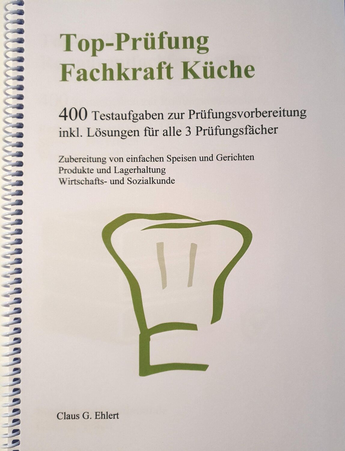 Cover: 9783943665383 | Top Prüfung Fachkraft Küche | Claus G. Ehlert | Taschenbuch | Deutsch