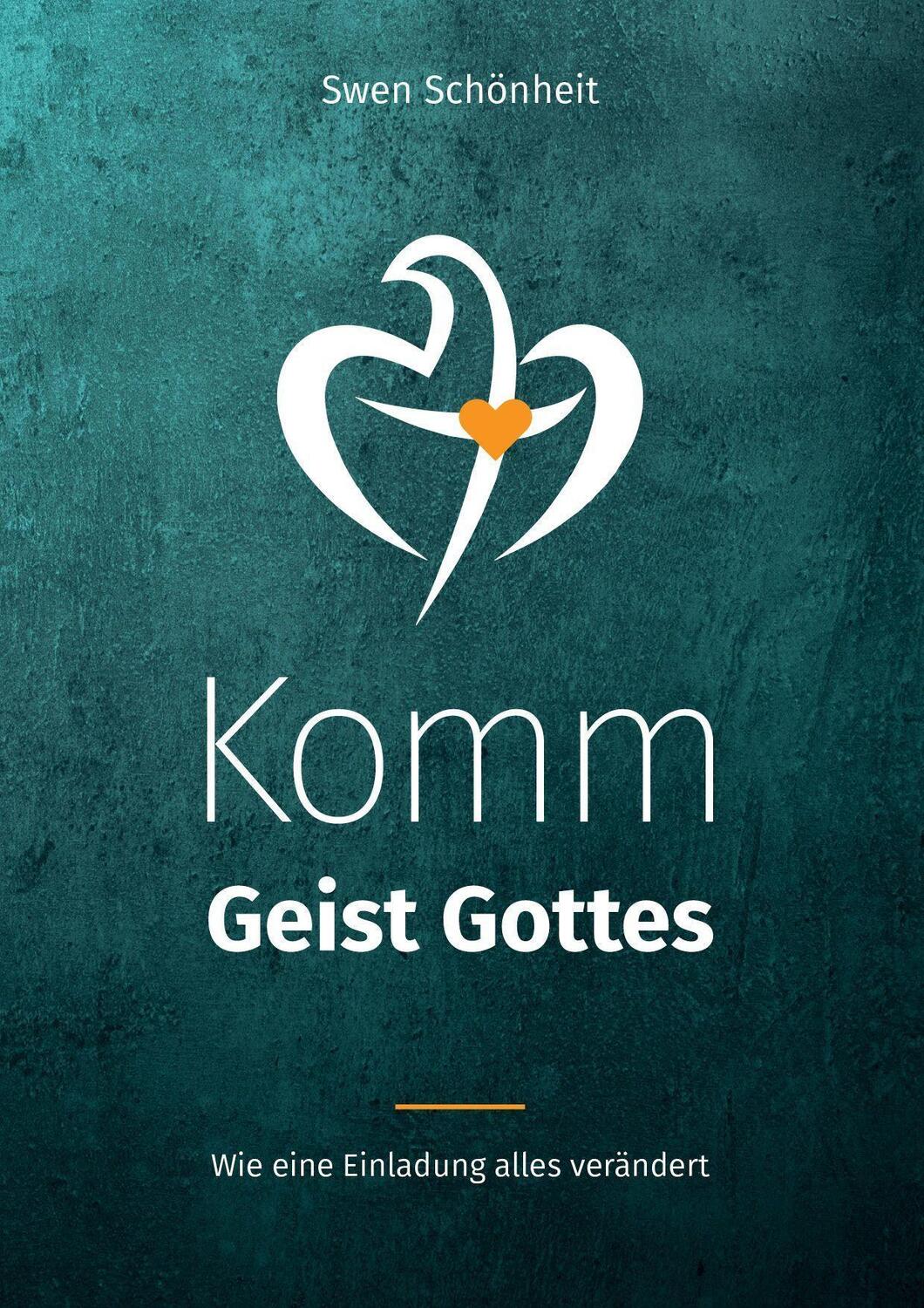 Cover: 9783981834031 | Komm Geist Gottes | Wie eine Einladung alles verändert | Schönheit