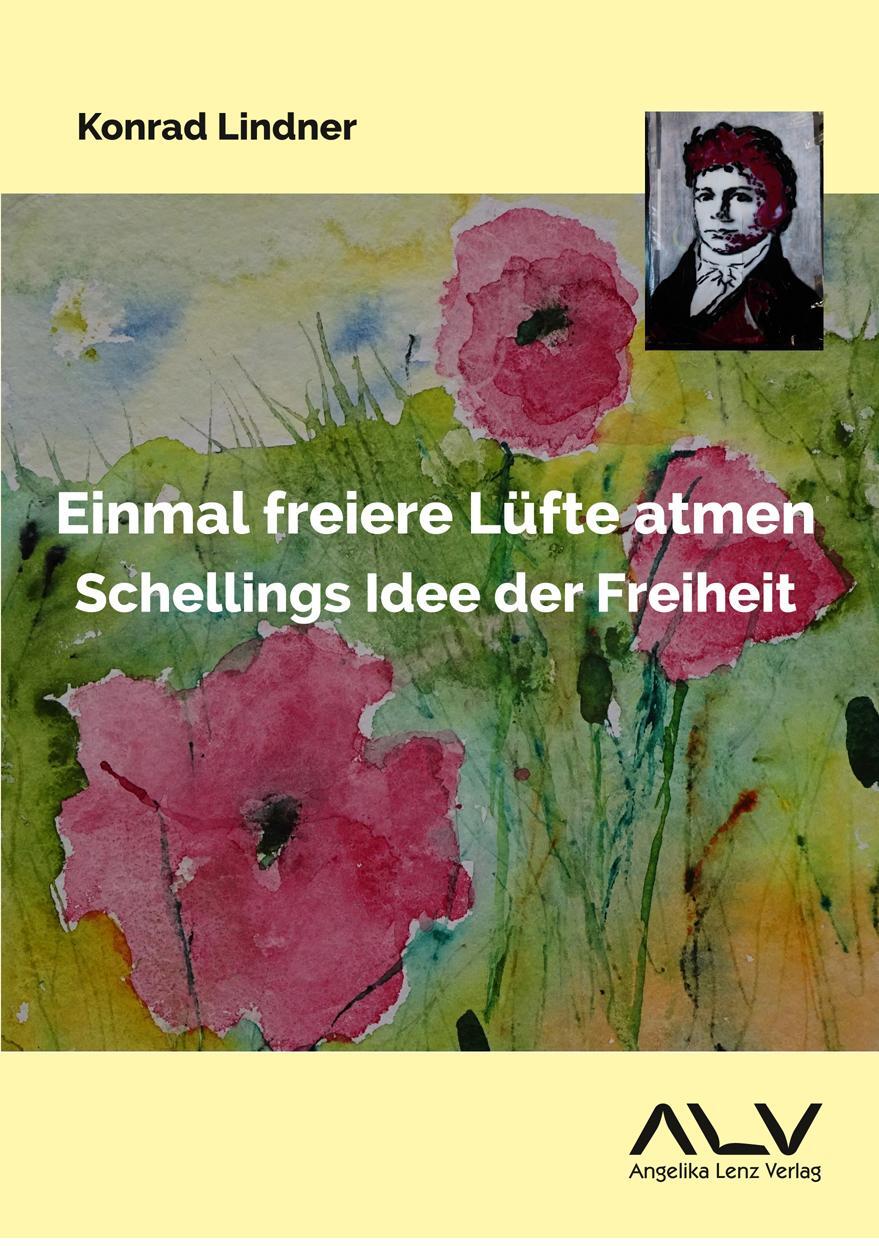 Cover: 9783943624885 | Einmal freiere Lüfte atmen: Schellings Idee der Freiheit | Lindner