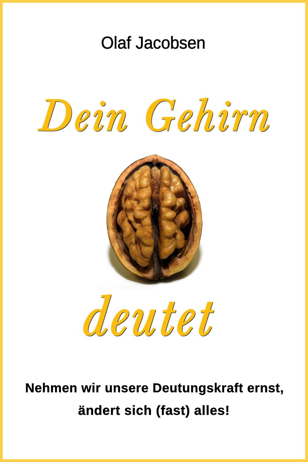 Cover: 9783936116786 | Dein Gehirn deutet | Olaf Jacobsen | Taschenbuch | 360 S. | Deutsch