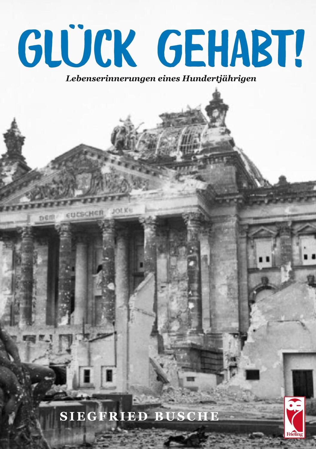 Cover: 9783828037335 | Glück gehabt! | Lebenserinnerungen eines Hundertjährigen | Busche