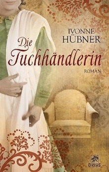 Cover: 9783940855459 | Die Tuchhändlerin | Ivonne Hübner | Taschenbuch | 387 S. | Deutsch