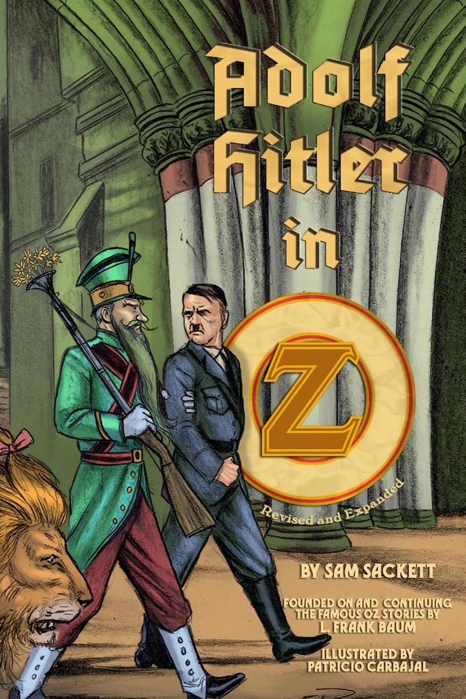 Cover: 9780991199020 | Adolf Hitler in Oz | Sam Sackett | Taschenbuch | Englisch | 2015