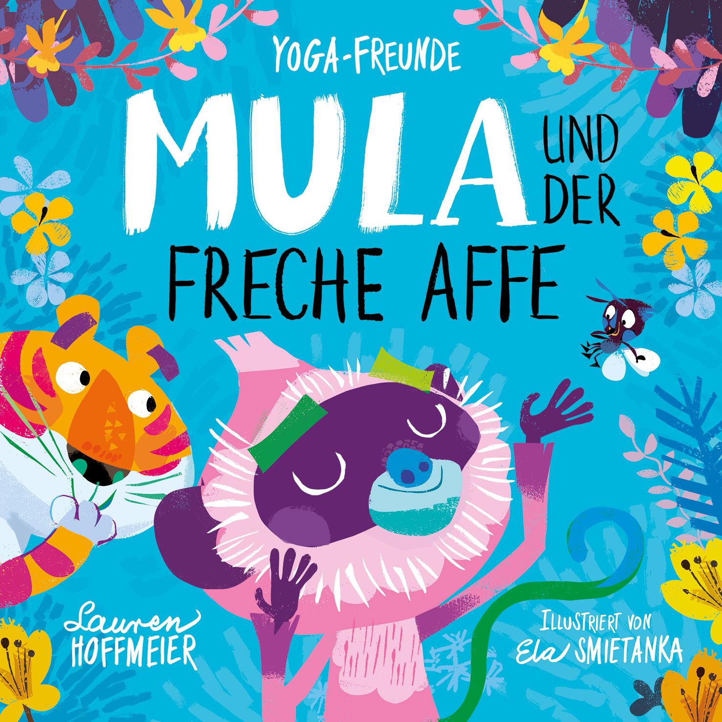 Cover: 9783963720734 | Mula und der freche Affe | Lauren Hoffmeier | Buch | Yoga Freunde