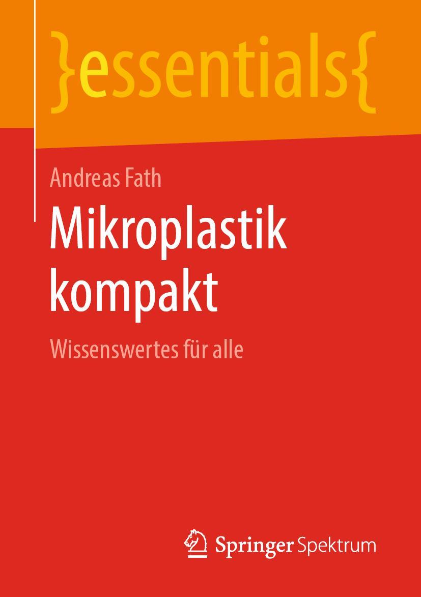 Cover: 9783658257330 | Mikroplastik kompakt | Wissenswertes für alle | Andreas Fath | Buch