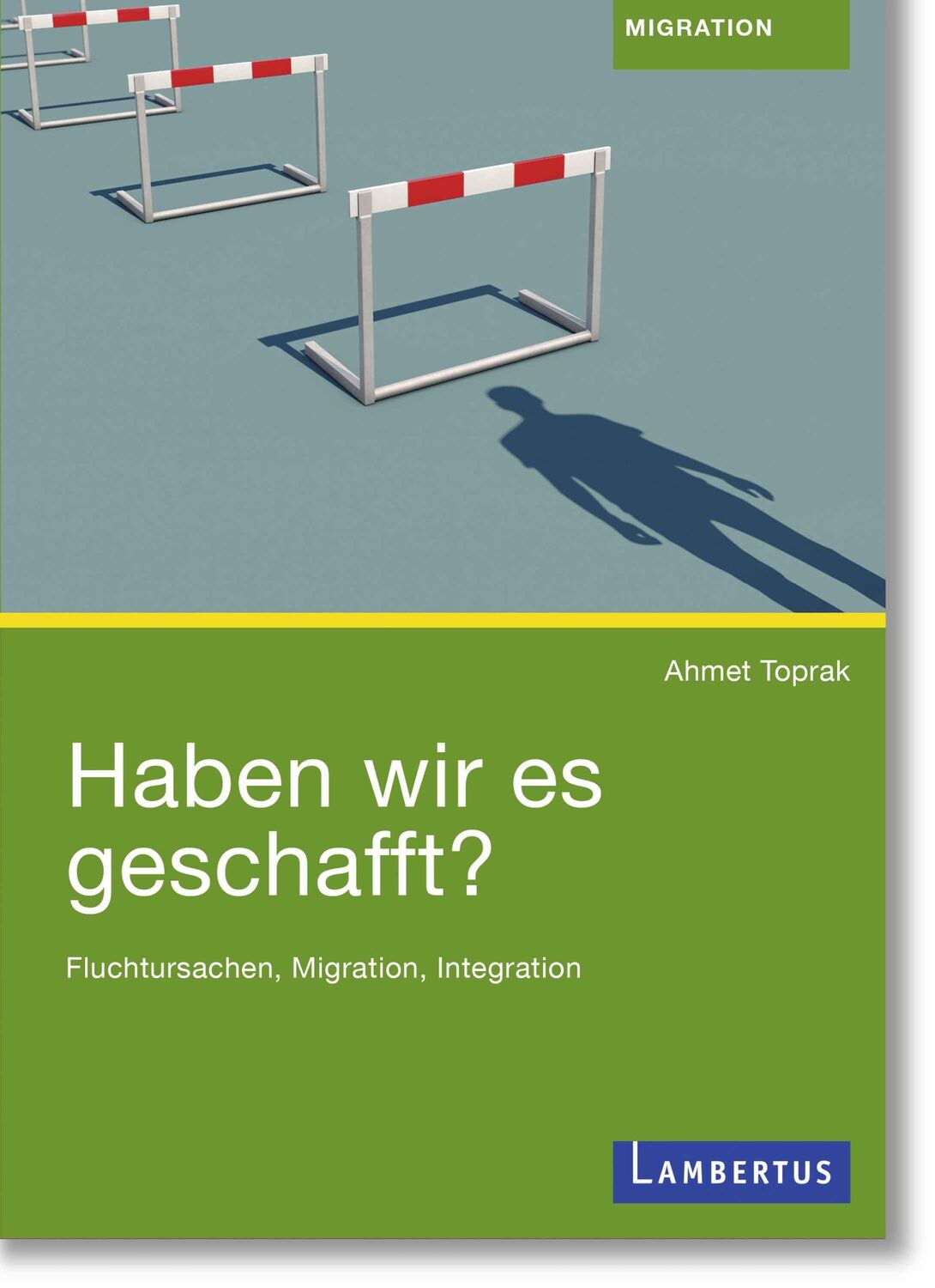 Cover: 9783784137018 | Haben wir es geschafft? | Fluchtursachen, Migration, Integration