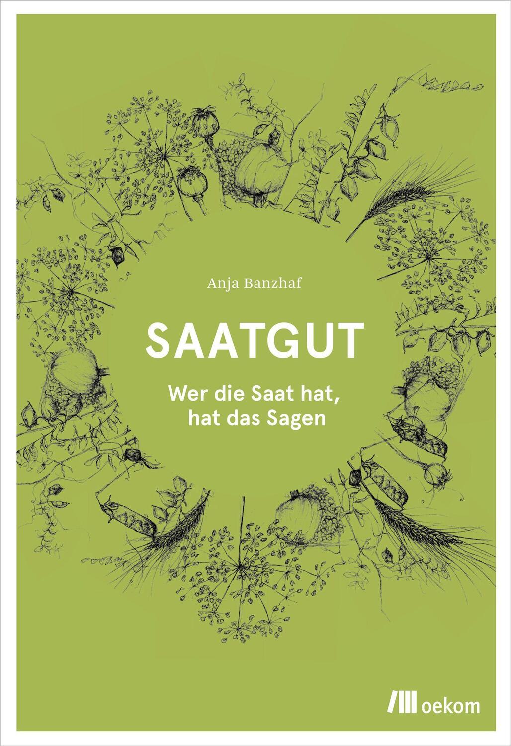 Cover: 9783865817815 | Saatgut | Wer die Saat hat, hat das Sagen | Anja Banzhaf | Taschenbuch