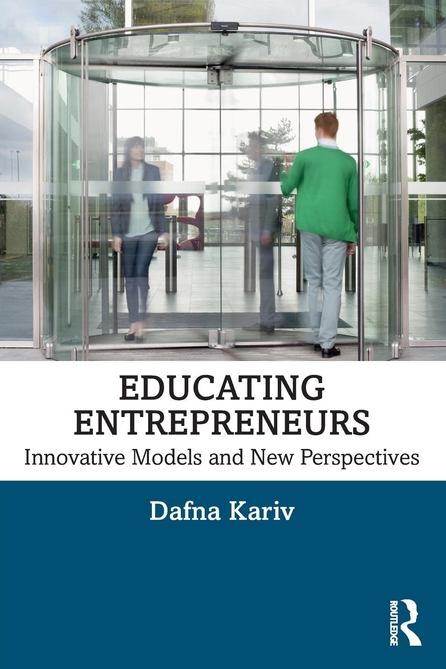 Cover: 9781138542846 | Educating Entrepreneurs | Innovative Models and New Perspectives