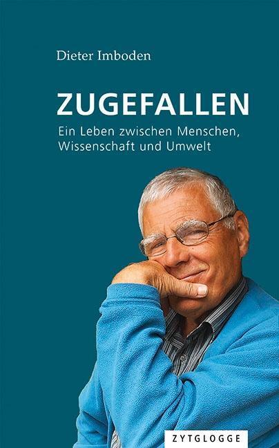 Cover: 9783729650381 | Zugefallen | Ein Leben zwischen Menschen, Wissenschaft und Umwelt