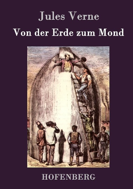 Cover: 9783843077521 | Von der Erde zum Mond | Jules Verne | Buch | 152 S. | Deutsch | 2015