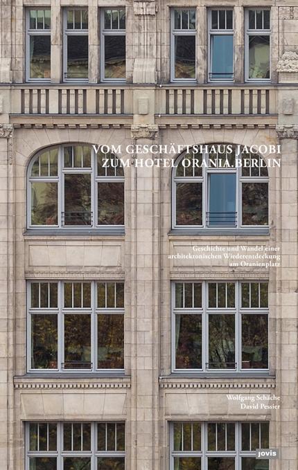 Cover: 9783868595253 | Vom Geschäftshaus Jacobi zum Hotel Orania.Berlin | Schäche | Buch