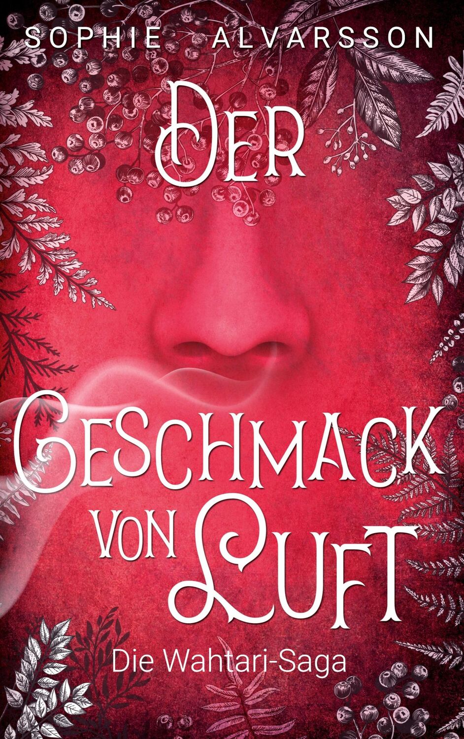 Cover: 9783750463844 | Die Wahtari-Saga | Der Geschmack von Luft | Sophie Alvarsson | Buch