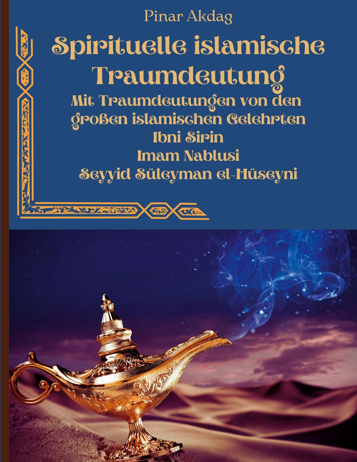 Cover: 9783754327586 | Spirituelle islamische Traumdeutung | Pinar Akdag | Taschenbuch | 2021