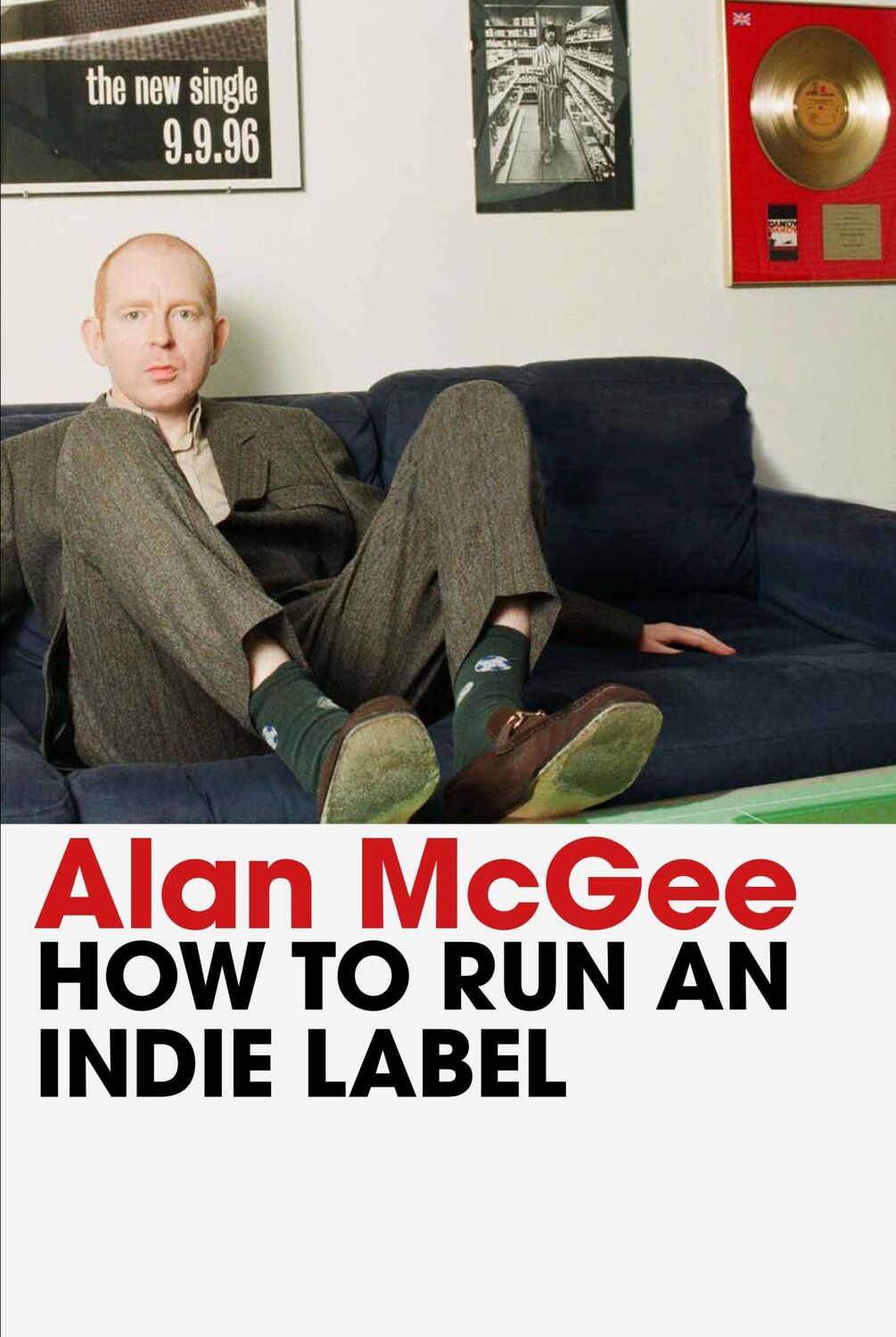 Cover: 9781838957988 | How to Run an Indie Label | Alan Mcgee | Buch | Englisch | 2024