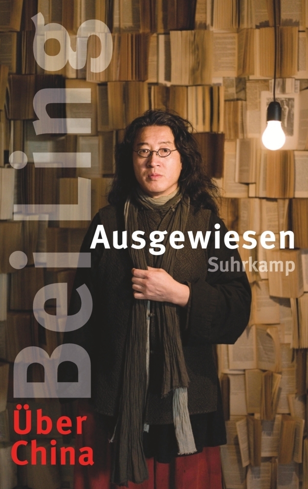 Cover: 9783518423004 | Ausgewiesen | Über China | Bei Ling | Buch | 2012 | Suhrkamp