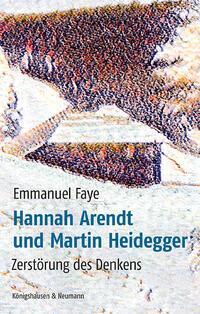 Cover: 9783826087110 | Hannah Arendt und Martin Heidegger | Zerstörung des Denkens | Faye