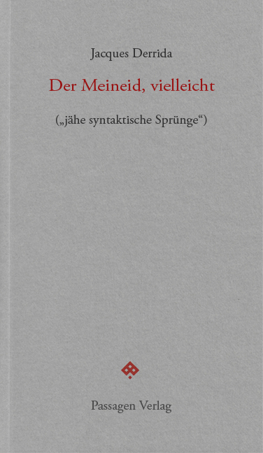 Cover: 9783709204030 | Der Meineid, vielleicht | ("jähe syntaktische Sprünge") | Derrida