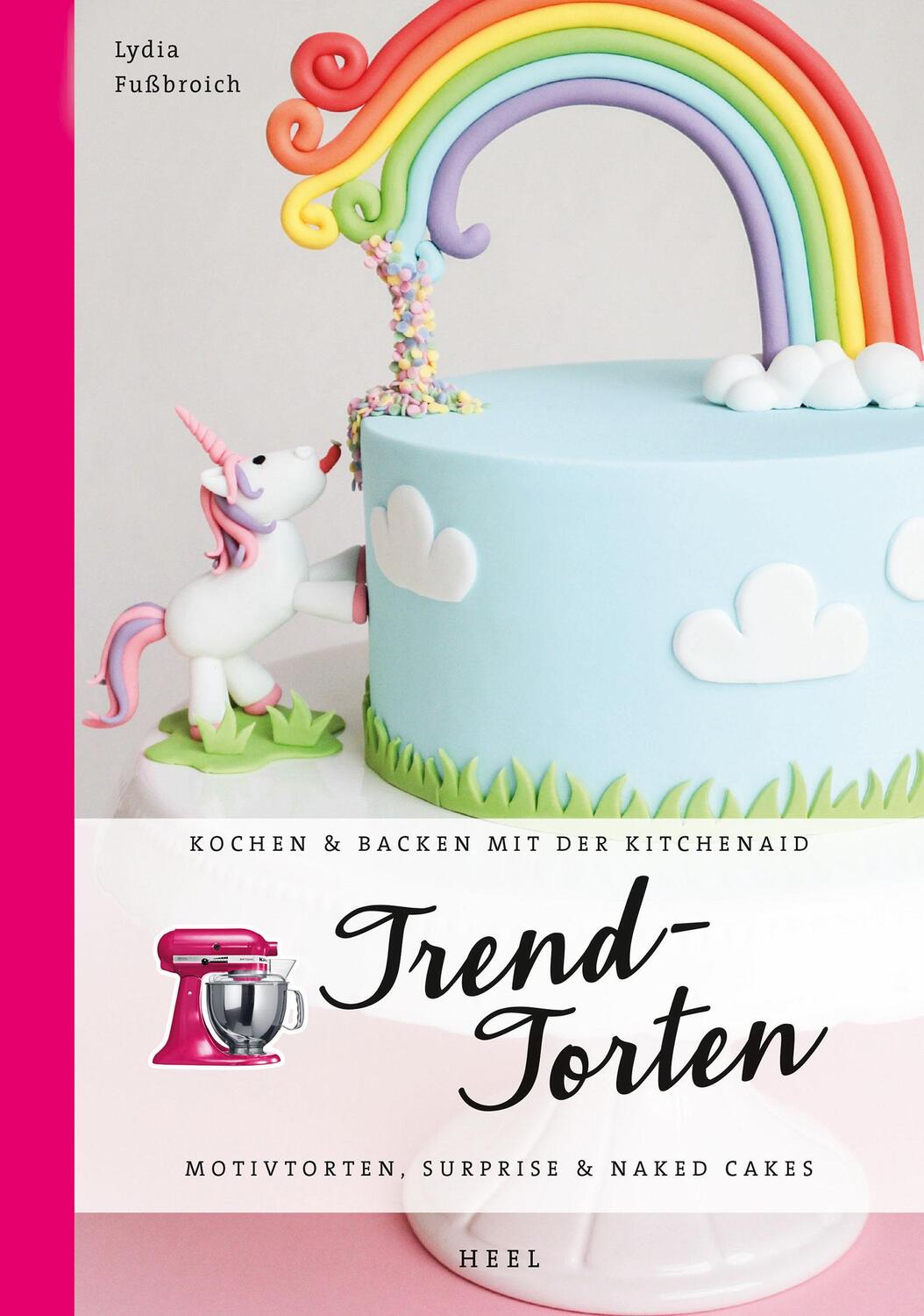 Cover: 9783958435759 | Trendtorten | Motivtorten, Surprise & Naked Cakes | Lydia Fußbroich