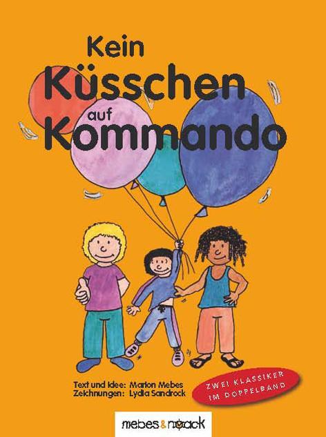 Cover: 9783927796928 | Kein Küsschen auf Kommando / Kein Anfassen auf Kommando | Marion Mebes