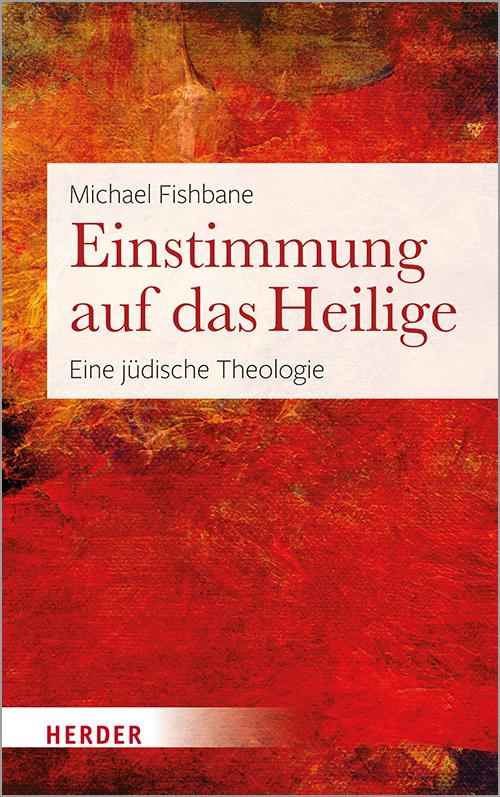 Cover: 9783451389801 | Einstimmung auf das Heilige | Eine jüdische Theologie | Fishbane