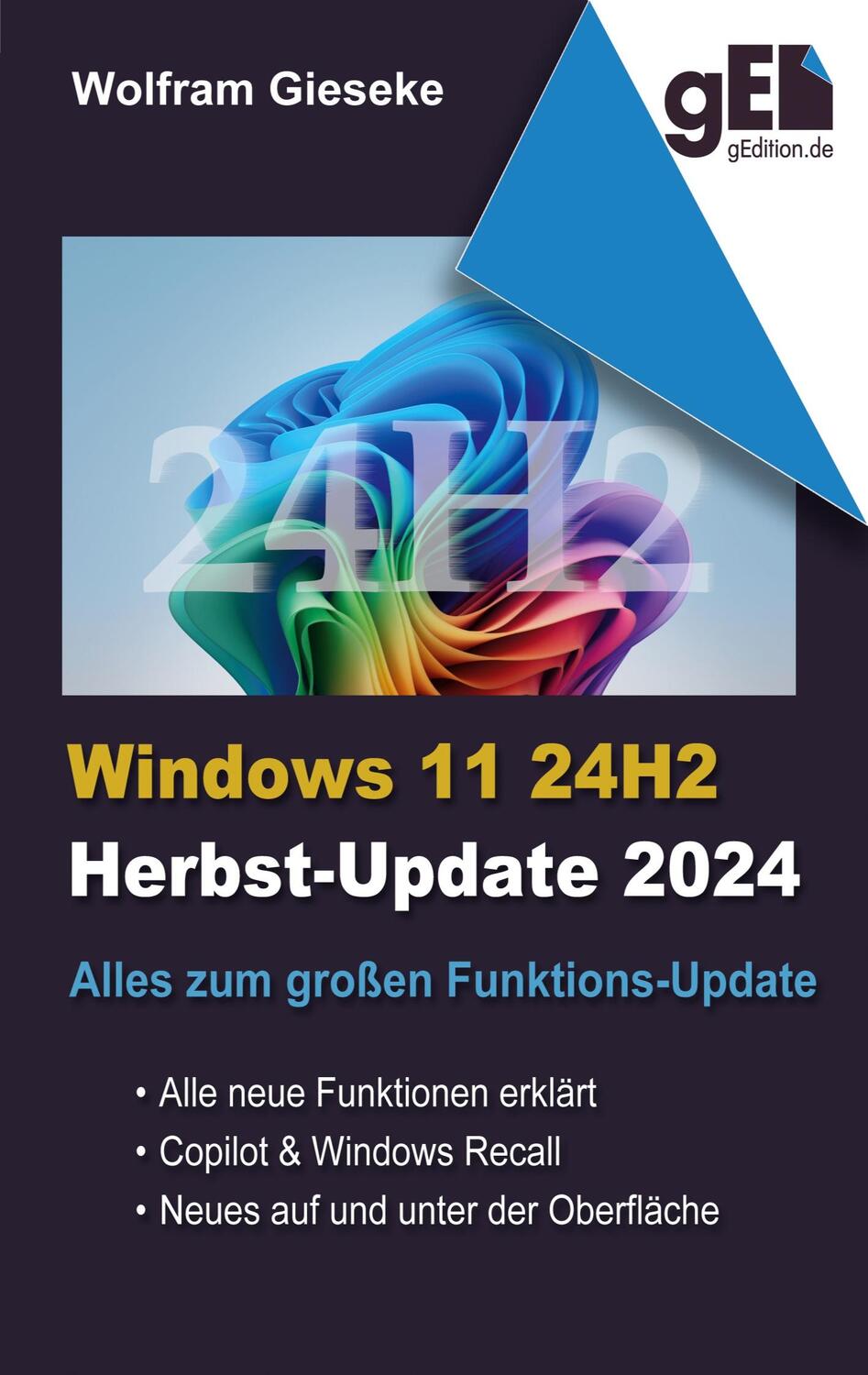 Cover: 9783769312393 | Windows 11 24H2 | Alles zum großen Funktionsupdate | Wolfram Gieseke