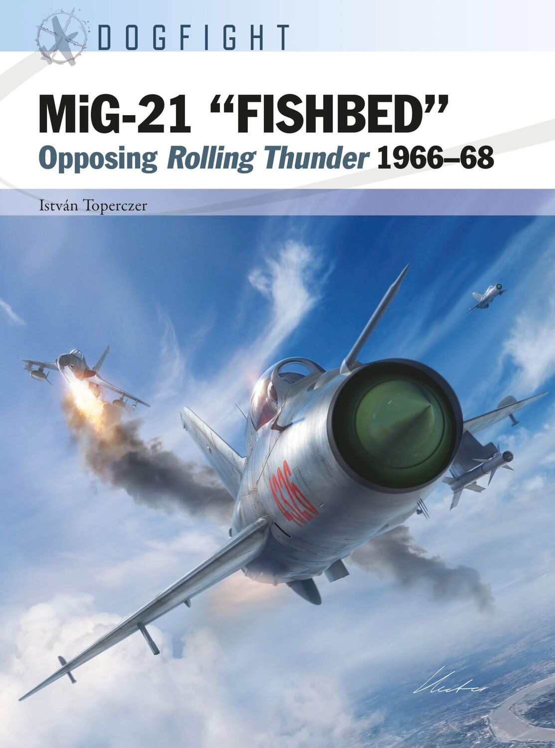 Cover: 9781472857569 | MiG-21 "FISHBED" | Opposing Rolling Thunder 1966-68 | Istvan Toperczer