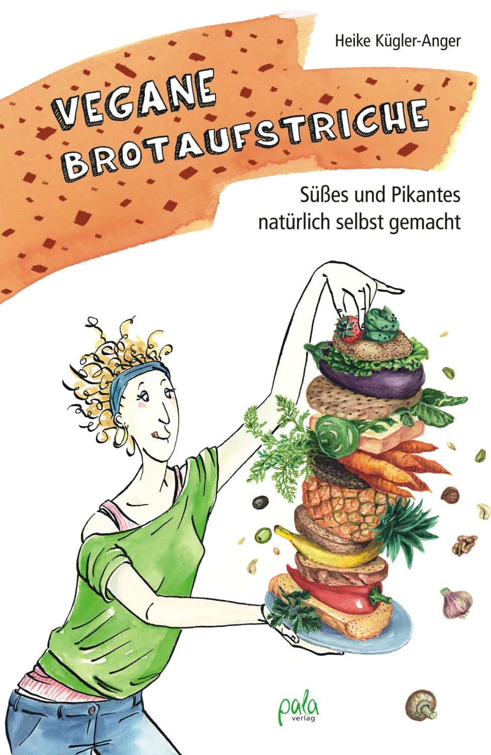 Cover: 9783895663147 | Vegane Brotaufstriche | Süßes und Pikantes natürlich selbst gemacht