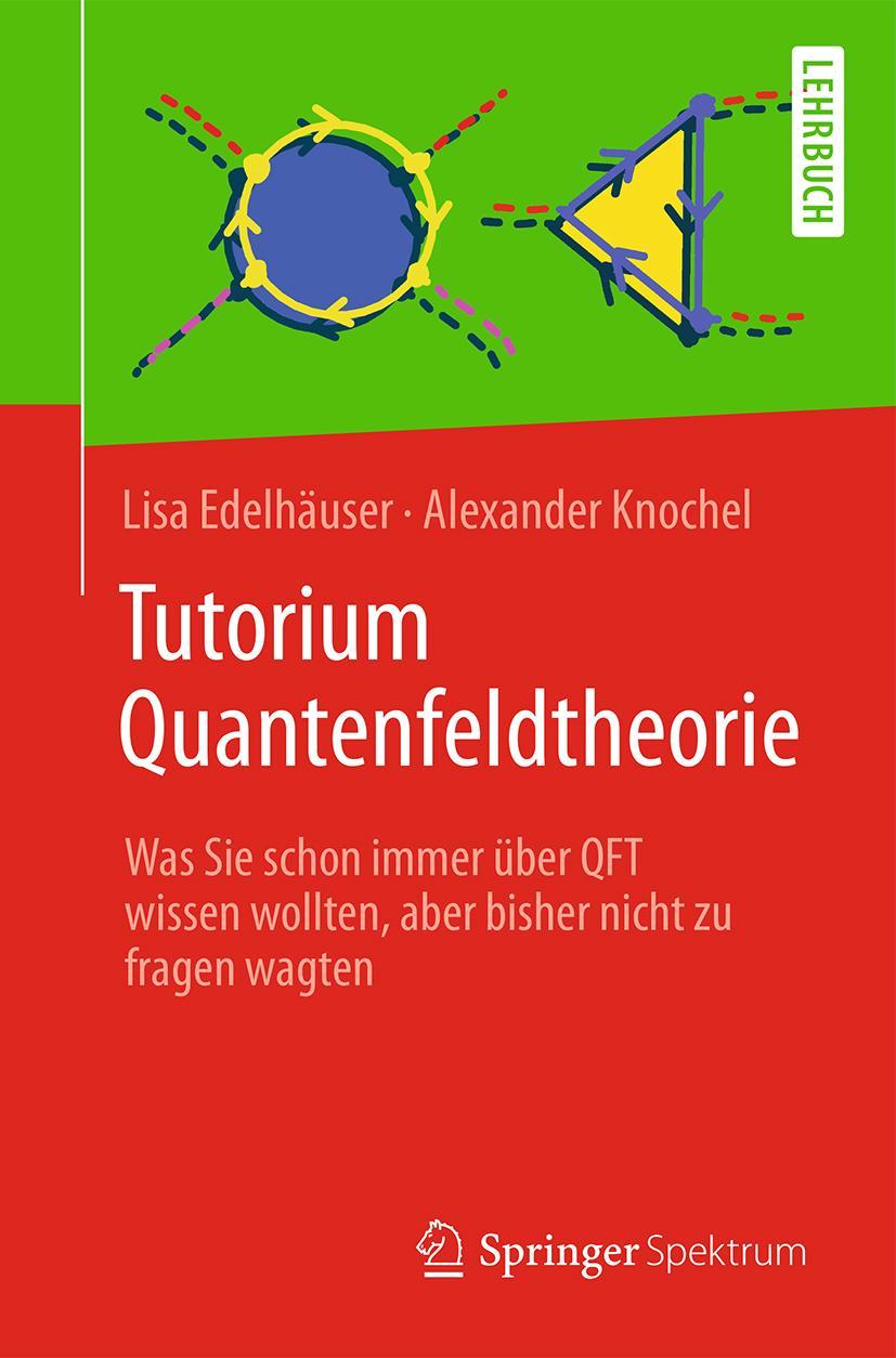 Cover: 9783642376757 | Tutorium Quantenfeldtheorie | Alexander Knochel (u. a.) | Taschenbuch