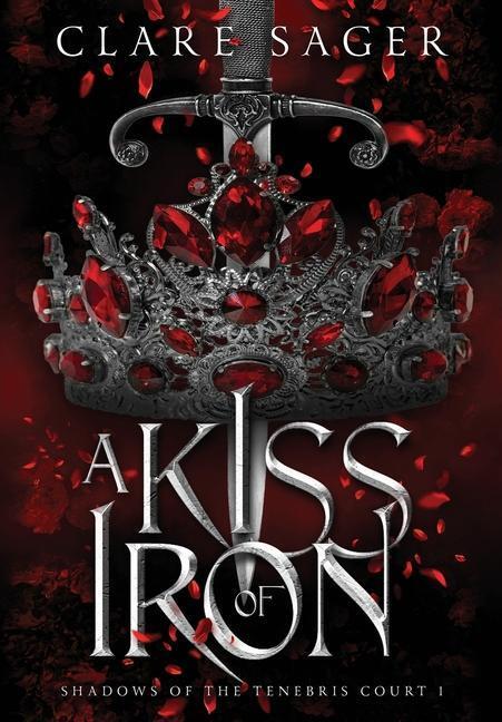 Cover: 9781739804473 | A Kiss of Iron | Clare Sager | Buch | Gebunden | Englisch | 2023