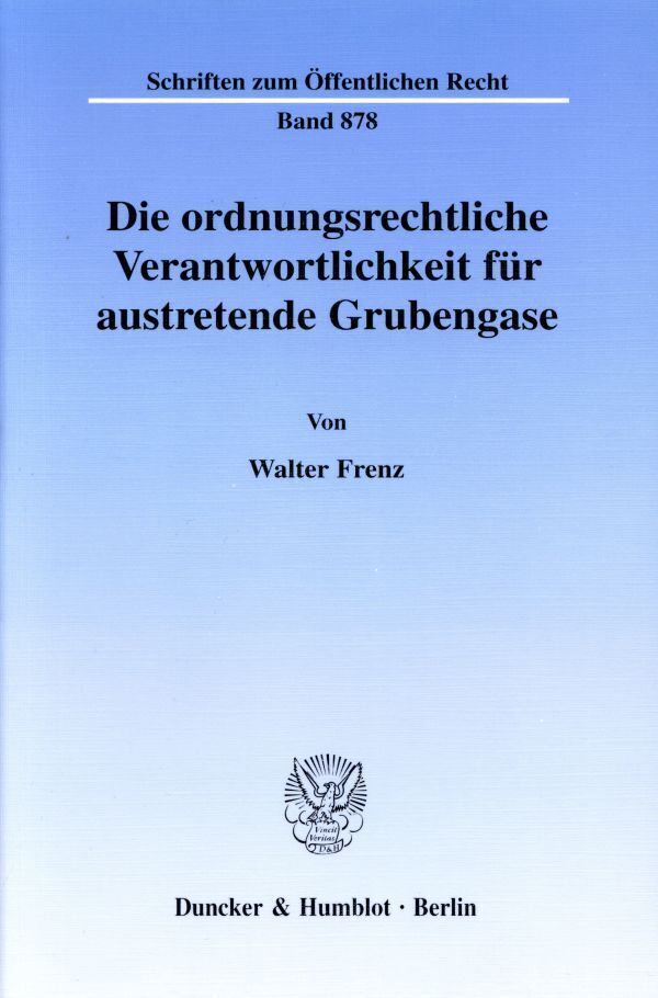 Cover: 9783428106769 | Die ordnungsrechtliche Verantwortlichkeit für austretende Grubengase.