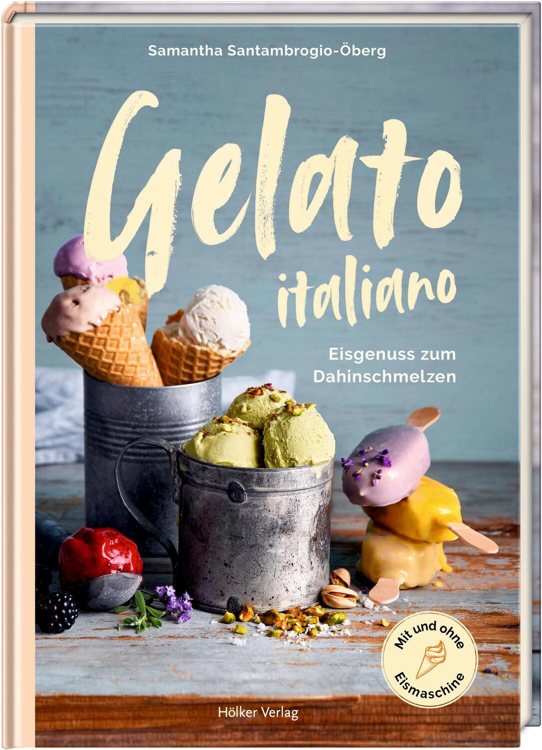 Cover: 9783881179997 | Gelato italiano | Eisgenuss zum Dahinschmelzen | Santambrogio-Öberg