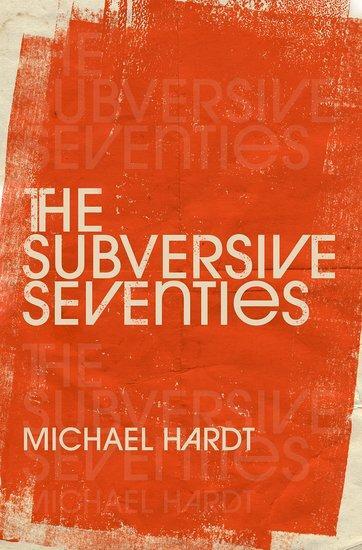 Cover: 9780197674659 | The Subversive Seventies | Michael Hardt | Buch | Englisch | 2023