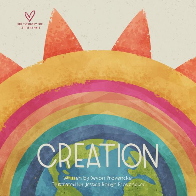 Cover: 9781433578854 | Creation | Devon Provencher | Big Theology for Little Hearts | 2022