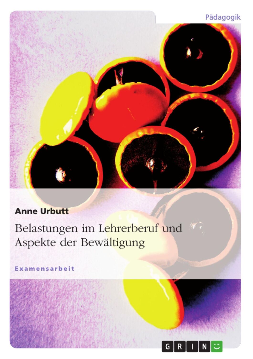 Cover: 9783638698917 | Belastungen im Lehrerberuf und Aspekte der Bewältigung | Anne Urbutt