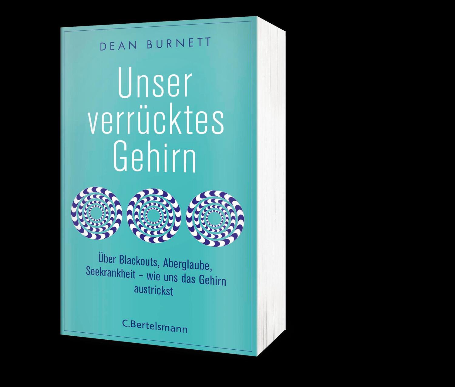 Bild: 9783570102947 | Unser verrücktes Gehirn | Dean Burnett | Taschenbuch | 400 S. | 2018