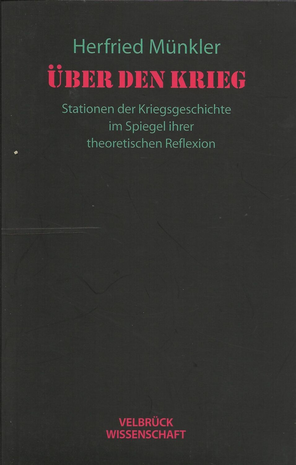 Cover: 9783934730540 | Über den Krieg | Herfried Münkler | Taschenbuch | 294 S. | Deutsch